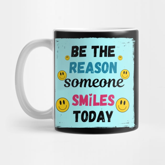 Be the Reason Someone Smiles Today! by Randall McNeely